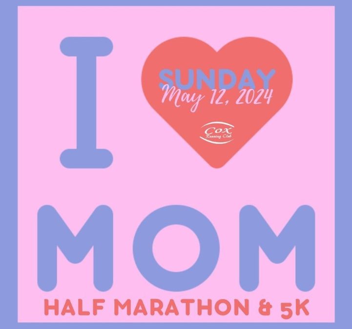 Join the Celebration: Cox Running Club’s Mother’s Day Half-Marathon & 5K 2024